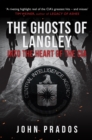 The Ghosts of Langley : Into the Heart of the CIA - Book