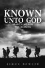Known Unto God : Searching for the Missing - Book