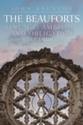 The Beauforts : Lineage, Ambition and Obligation 1373-1510 - Book