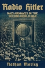 Radio Hitler : Nazi Airwaves in the Second World War - eBook
