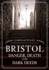 Bristol: Danger, Death and Dark Deeds - Book