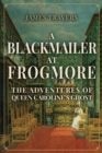 A Blackmailer at Frogmore : The Adventures of Queen Caroline's Ghost - Book