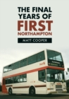 The Final Years of First Northampton - Book