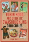 Robin Hood and Other ITC Swashbuckling Collectibles - Book