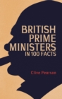 British Prime Ministers in 100 Facts - Book
