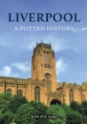 Liverpool: A Potted History - Book