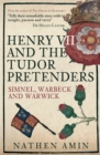 Henry VII and the Tudor Pretenders : Simnel, Warbeck, and Warwick - Book
