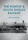 The Pontop & South Shields Railway - Book
