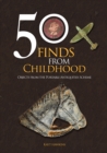 50 Finds from Childhood : Objects from the Portable Antiquities Scheme - eBook