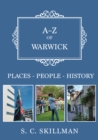 A-Z of Warwick : Places-People-History - Book