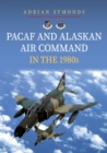 PACAF and Alaskan Air Command in the 1980s - eBook