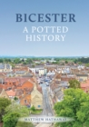 Bicester: A Potted History - Book