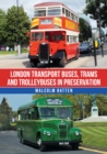 London Transport Buses, Trams and Trolleybuses in Preservation - eBook