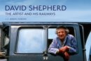 David Shepherd: The Artist and His Railways - eBook