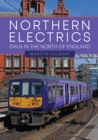 Northern Electrics : EMUs in the North of England - eBook