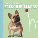 Fast Facts About French Bulldogs - Book