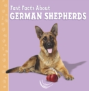 Fast Facts About German Shepherds - Book