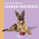Fast Facts About German Shepherds - Book