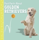 Fast Facts About Golden Retrievers - Book