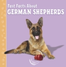 Fast Facts About German Shepherds - eBook