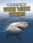 Busting Myths About Great White Sharks - Book