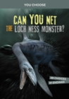 Can You Net the Loch Ness Monster? : An Interactive Monster Hunt - eBook