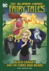 Black Canary and the Three Bad Bears - Book
