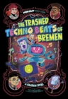 The Trashed Techno Beats of Bremen : A Graphic Novel - Book