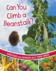 Can You Climb a Beanstalk? : Questions and Answers About Farm Crops - Book