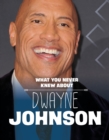 What You Never Knew About Dwayne Johnson - Book