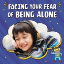 Facing Your Fear of Being Alone - Book