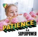 Patience Is a Superpower - Book