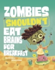 Zombies Shouldn't Eat Brains for Breakfast - Book