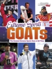 Extreme Sports GOATs : The Greatest Extreme Sports Stars of All Time - Book