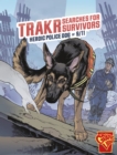 Trakr Searches for Survivors : Heroic Police Dog of 9/11 - Book
