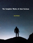 The Complete Works of Jean Cocteau - eBook