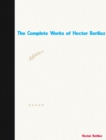 The Complete Works of Hector Berlioz - eBook