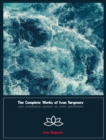 The Complete Works of Ivan Turgenev - eBook