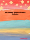 The Complete Works of Frederic Remington - eBook