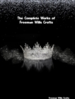The Complete Works of Freeman Wills Crofts - eBook