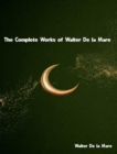 The Complete Works of Walter De la Mare - eBook