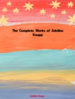 The Complete Works of Adeline Knapp - eBook