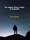 The Complete Works of Alexis De Tocqueville - eBook