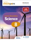 Cambridge Checkpoint Lower Secondary Science Student's Book 8 : Third Edition - Book