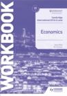 Cambridge International AS and A Level Economics Workbook - Book