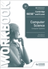 Cambridge IGCSE and O Level Computer Science Computer Systems Workbook - Book