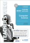 Cambridge IGCSE and O Level Computer Science Teacher's Guide with Boost Subscription - Book