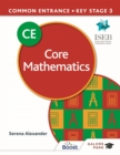 Common Entrance 13+ Core Mathematics for ISEB CE and KS3 - Book