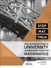 STEP, MAT, TMUA: Skills for success in University Admissions Tests for Mathematics - Book