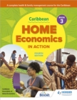 Caribbean Home Economics in Action Book 3 Fourth Edition : A complete health & family management course for the Caribbean - Book